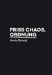 Friss Chaos, Ordnung - Andy Strauß