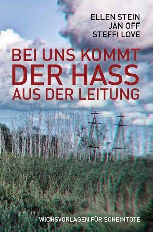 Bei uns kommt der Hass aus der Leitung Bei uns kommt der Hass aus der Leitung