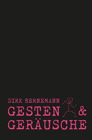 Gesten & Geräusche - Dirk Bernemann