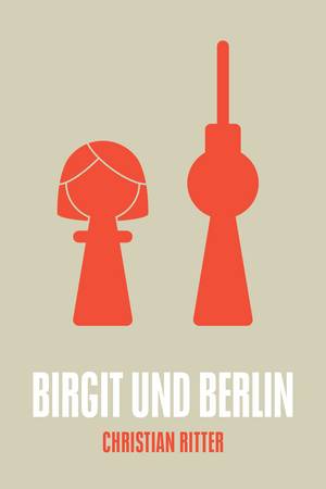 Birgit und Berlin - Christian Ritter